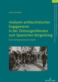 Produktbild: Analysen antifaschistischen Engagements in der Zeitzeugenliteratur zum Spanischen B&uuml;rgerkrieg