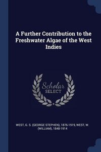 Produktbild: A Further Contribution to the Freshwater Algae of the West Indies