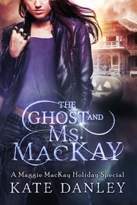 Produktbild: The Ghost and Ms. MacKay (Maggie MacKay: Holiday Special, #1)