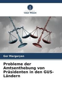 Produktbild: Probleme der Amtsenthebung von Pr&auml;sidenten in den GUS-L&auml;ndern