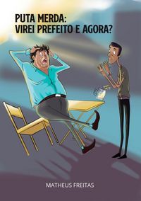 Produktbild: Puta Merda: Virei Prefeito E Agora?