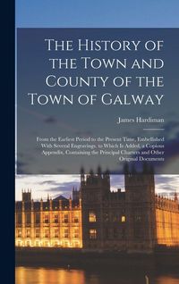 Produktbild: The History of the Town and County of the Town of Galway