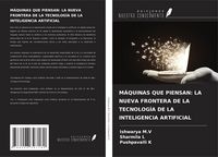 Produktbild: M&aacute;quinas Que Piensan: La Nueva Frontera De La Tecnolog&iacute;a De La Inteligencia Artificial