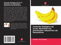 Produktbild: Controlo biol&oacute;gico de ervas daninhas em planta&ccedil;&otilde;es industriais de bananeiras