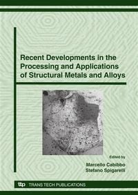 Produktbild: Recent Developments in the Processing and Applications of Structural Metals and Alloys