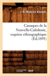 Produktbild: Canaques de la Nouvelle-Cal&eacute;donie, esquisse ethnographique (&Eacute;d.1895)