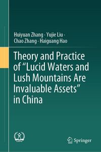 Produktbild: Theory and Practice of "Lucid Waters and Lush Mountains Are Invaluable Assets" in China