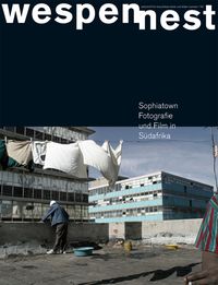 Produktbild: Wespennest. Zeitschrift f&uuml;r brauchbare Texte und Bilder / Sophiatown - Fotografie und Film in S&uuml;dafrika