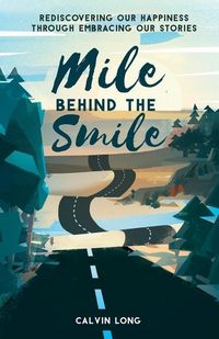 Produktbild: Mile Behind the Smile: Rediscovering Our Happiness Through Embracing Our Stories