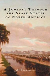Produktbild: Buckingham, J: Journey Through the Slave States of North Ame