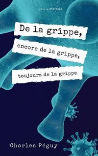 Produktbild: De la grippe, encore de la grippe, toujours de la grippe