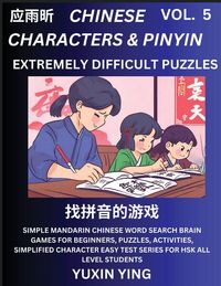 Produktbild: Extremely Difficult Level Chinese Characters & Pinyin (Part 5) -Mandarin Chinese Character Search Brain Games for Beginners, Puzzles, Activities, Simplified Character Easy Test Series for HSK All Level Students