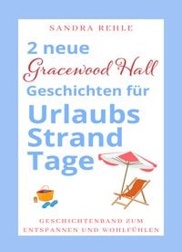Produktbild: 2 neue "Gracewood Hall" Geschichten f&uuml;r UrlaubsStrandTage