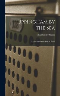 Produktbild: Uppingham by the Sea: A Narrative of the Year at Borth
