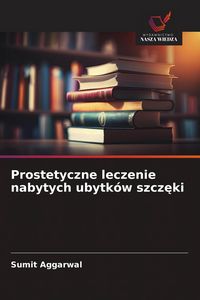 Produktbild: Prostetyczne leczenie nabytych ubytk&oacute;w szcz&iquest;ki