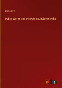 Produktbild: Public Works and the Public Service in India