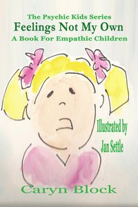 Produktbild: Feelings Not My Own (The Psychic Kid Series, #1)