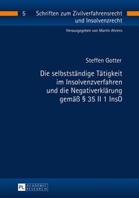 Produktbild: Die selbstst&auml;ndige T&auml;tigkeit im Insolvenzverfahren und die Negativerkl&auml;rung gem&auml;&szlig; &sect; 35 II 1 InsO