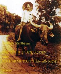 Produktbild: Der Ritt Auf dem Ochsen Oder Auch Moskitos T&ouml;ten Wir Nicht