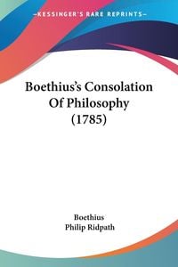 Bild vom Artikel Boethius's Consolation Of Philosophy (1785) vom Autor Boethius