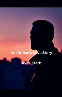 Produktbild: An Airman's Love Story