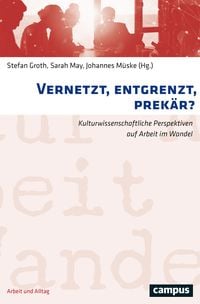 Produktbild: Vernetzt, entgrenzt, prek&auml;r?
