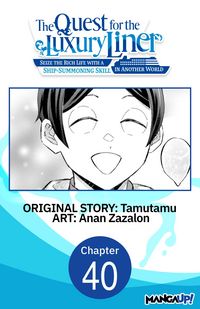 Produktbild: The Quest for the Luxury Liner: Seize the Rich Life with a Ship-Summoning Skill in Another World #040