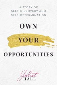 Produktbild: Own Your Opportunities: A Story of Self-Discovery and Self-Determination