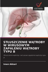 Produktbild: St&iquest;uszczenie W&iquest;troby W Wirusowym Zapaleniu W&iquest;troby Typu B