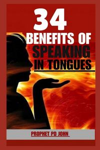 Produktbild: 34 Benefits of Speaking in Tongues