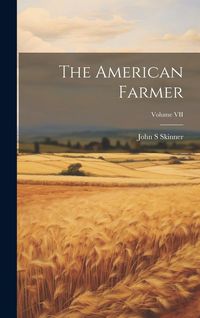 Produktbild: The American Farmer; Volume VII