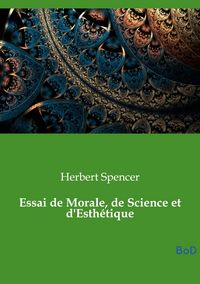 Produktbild: Essai de Morale, de Science et d'Esth&eacute;tique