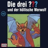 Produktbild: Folge 43: Die drei ??? und der höllische Werwolf
