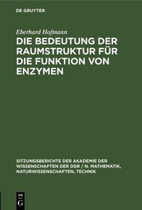 Produktbild: Die Bedeutung der Raumstruktur f&uuml;r die Funktion von Enzymen