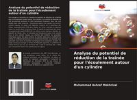 Produktbild: Analyse du potentiel de r&eacute;duction de la tra&icirc;n&eacute;e pour l'&eacute;coulement autour d'un cylindre