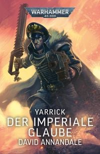 Produktbild: Yarrick: Der Imperiale Glaube