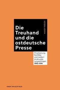 Produktbild: Die Treuhand und die ostdeutsche Presse