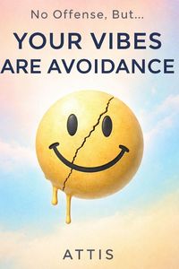 Produktbild: No Offense, But... Your Vibes Are Avoidance