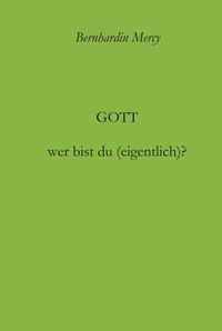 Produktbild: Gott &ndash; wer bist du (eigentlich)?