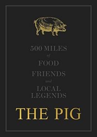 Produktbild: Hutson, R: THE PIG: 500 Miles of Food, Friends and Local Leg