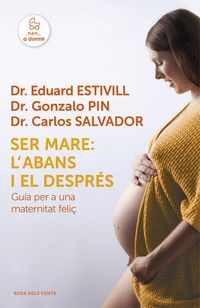 Produktbild: Ser mare: l'abans i el despr&eacute;s : Guia per a una maternitat feli&ccedil;