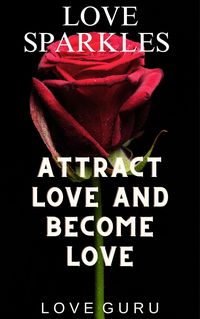 Produktbild: Love Sparkles: Attract Love and Become Love