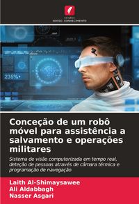 Produktbild: Conce&ccedil;&atilde;o de um rob&ocirc; m&oacute;vel para assist&ecirc;ncia a salvamento e opera&ccedil;&otilde;es militares
