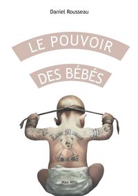 Produktbild: Le pouvoir des b&eacute;b&eacute;s