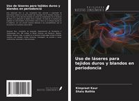 Produktbild: Uso de l&aacute;seres para tejidos duros y blandos en periodoncia