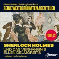 Produktbild: Sherlock Holmes und das Verh&auml;ngnis der Ellen Delmoreits (Seine weltber&uuml;hmten Abenteuer, Folge 22)