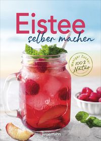 Produktbild: Eistee selber machen. Weniger Zucker, 100 % Natur