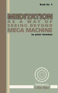 Produktbild: Meditation as a Way of Seeing Beyond Mega Machine
