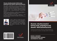 Produktbild: Ocena skuteczno&iquest;ci klinicznej pojedynczej dawki deksametazonu