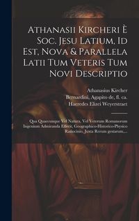 Produktbild: Athanasii Kircheri e&iquest; Soc. Jesu Latium, id est, Nova & parallela Latii tum veteris tum novi descriptio